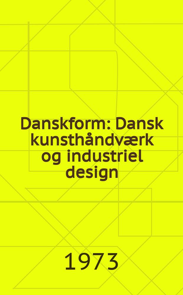 Danskform : Dansk kunsthåndværk og industriel design