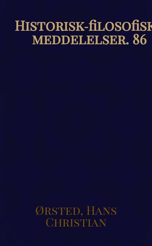 Historisk-filosofiske meddelelser. 86 : H.C. Ørsted's theory of force