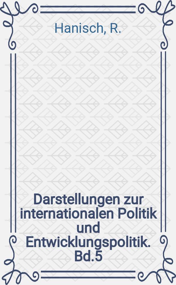 Darstellungen zur internationalen Politik und Entwicklungspolitik. Bd.5 : Historische Konstitutionsbedingungen des Staates in Entwicklungsländern