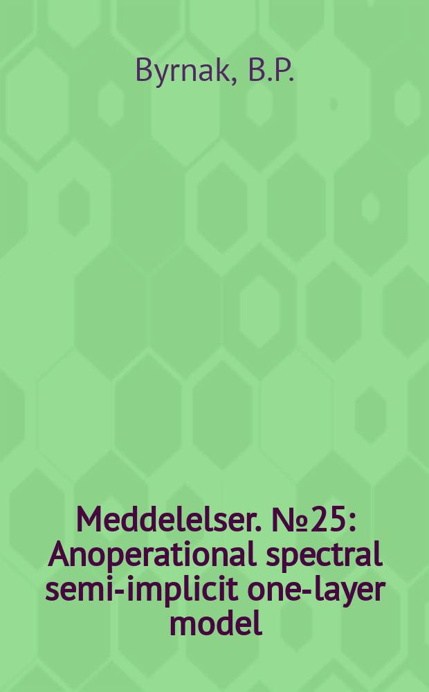 Meddelelser. №25 : Anoperational spectral semi-implicit one-layer model