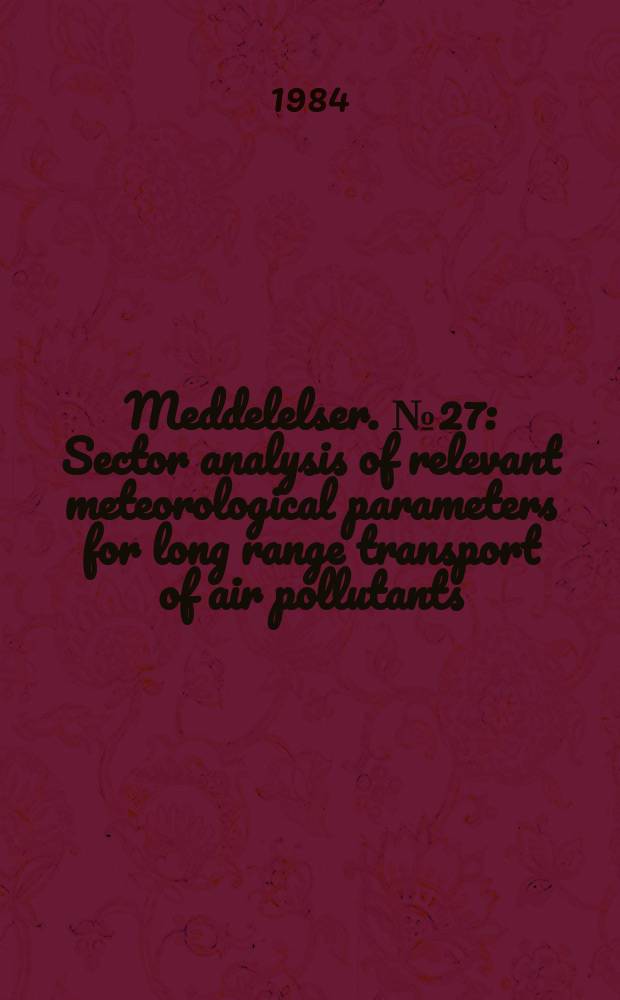 Meddelelser. №27 : Sector analysis of relevant meteorological parameters for long range transport of air pollutants