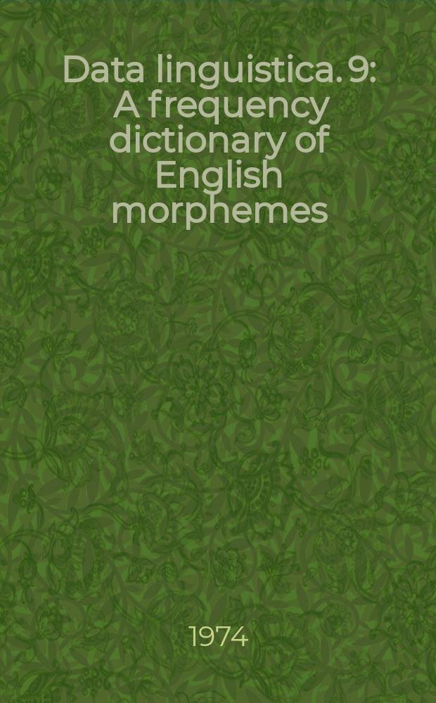 Data linguistica. 9 : A frequency dictionary of English morphemes