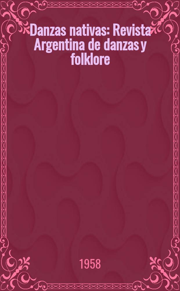 Danzas nativas : Revista Argentina de danzas y folklore