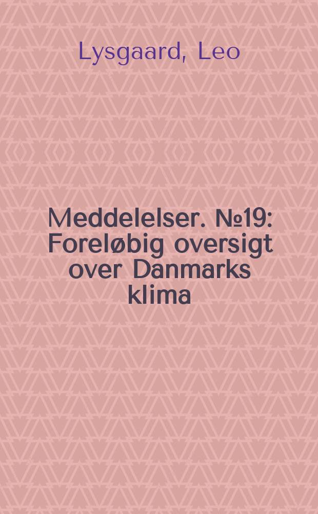 Meddelelser. №19 : Foreløbig oversigt over Danmarks klima