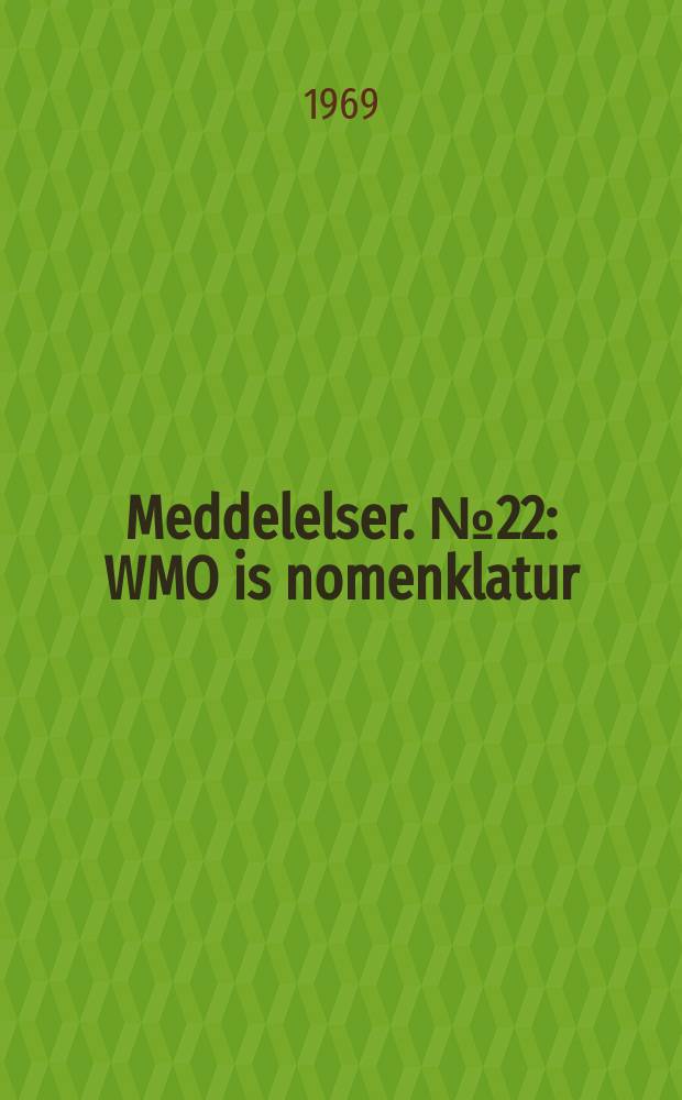 Meddelelser. №22 : WMO is nomenklatur