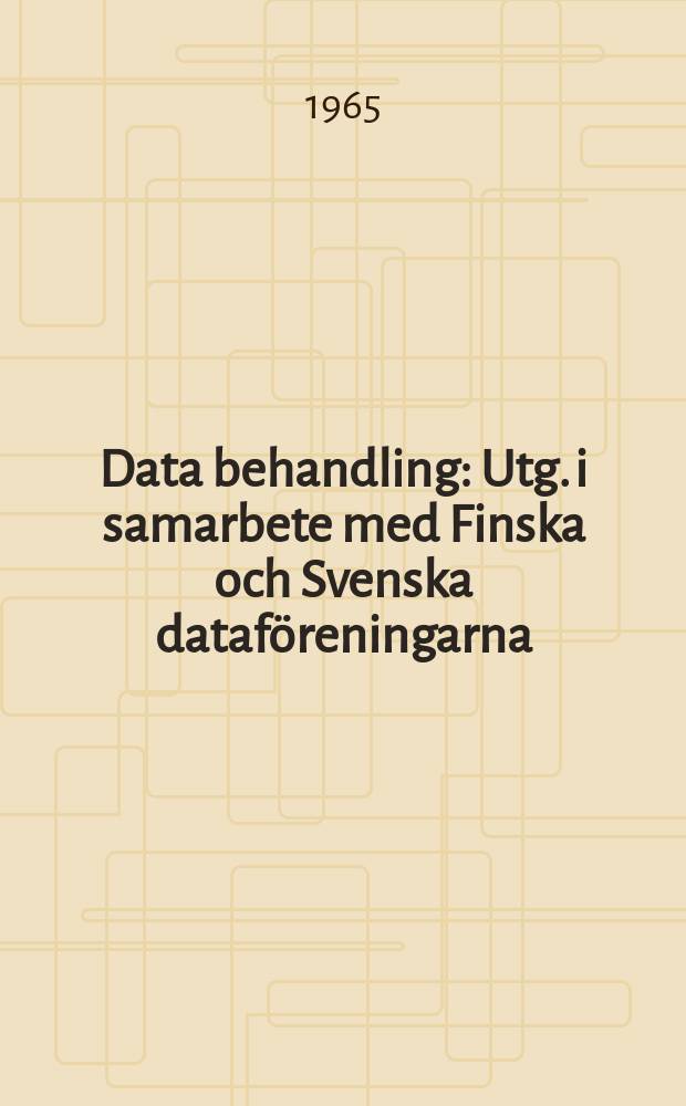 Data behandling : Utg. i samarbete med Finska och Svenska dataföreningarna
