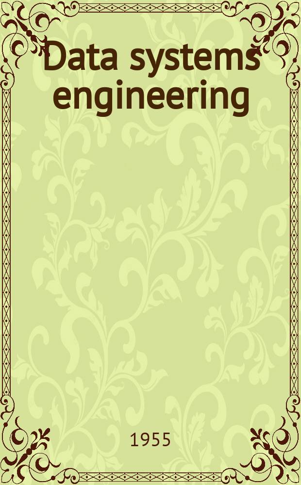 Data systems engineering : Formerly Automatic control : Publ. monthly by E.H. Nelson Publ. co