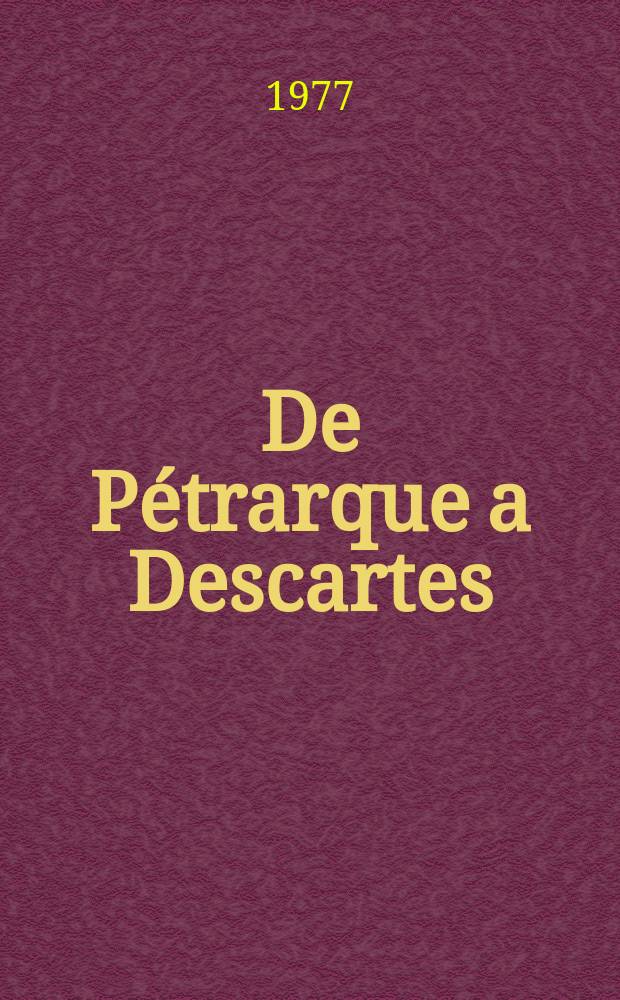 De Pétrarque a Descartes
