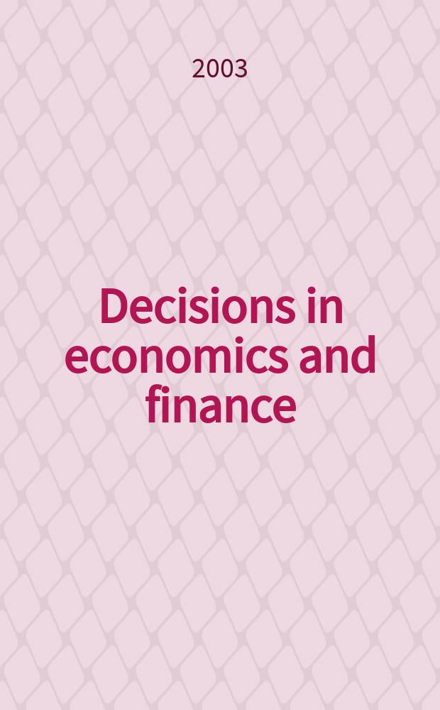 Decisions in economics and finance : A journal of applied mathematics The official publ. of AMASES (Association for mathematics applied to social and econ. sciences). Vol.26, №2