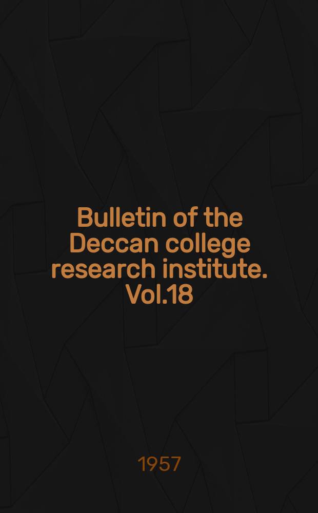 Bulletin of the Deccan college research institute. Vol.18 : (Taraporewala memorial volume)