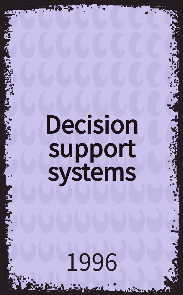 Decision support systems : The international journal. Vol.18, №1 : Artificial intelligence and expert systems