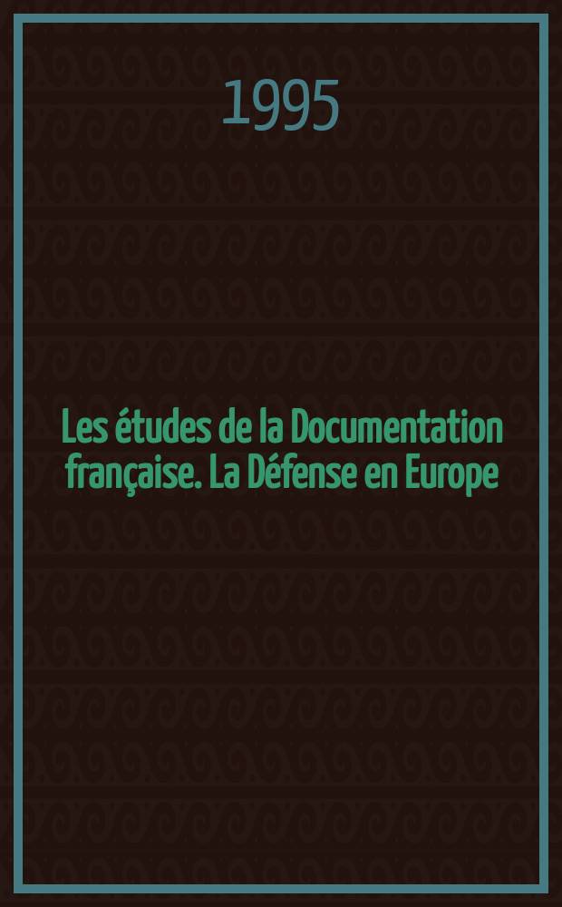 Les études de la Documentation française. La Défense en Europe
