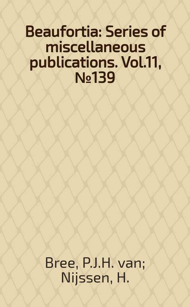 Beaufortia : Series of miscellaneous publications. Vol.11, №139 : On three specimens of Lagenorhynchus albirostris Gray, 1846 (Mammalia, Cetacea)