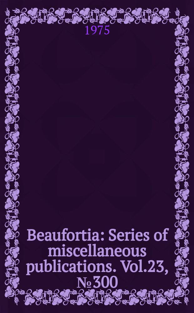 Beaufortia : Series of miscellaneous publications. Vol.23, №300 : Pseudohemiodon thorectes, a new species of mailed catfish from the Rio Mamoré system, Bolivia (Pisces, Siluriformes, Loricariidae)