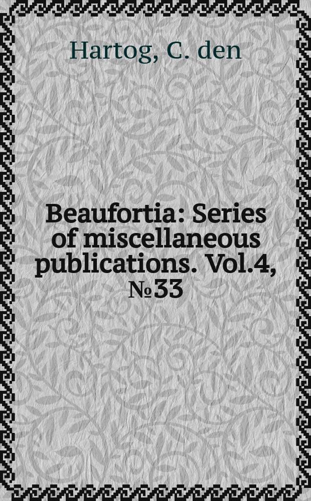 Beaufortia : Series of miscellaneous publications. Vol.4, №33 : Immigration, dissemination and ecology of Elminius modestus Darwin in the North Sea, especially along the Dutch Coast
