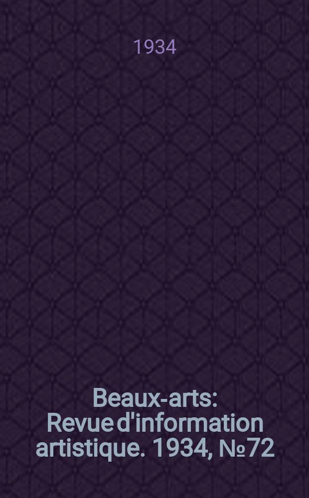 Beaux-arts : Revue d'information artistique. 1934, №72