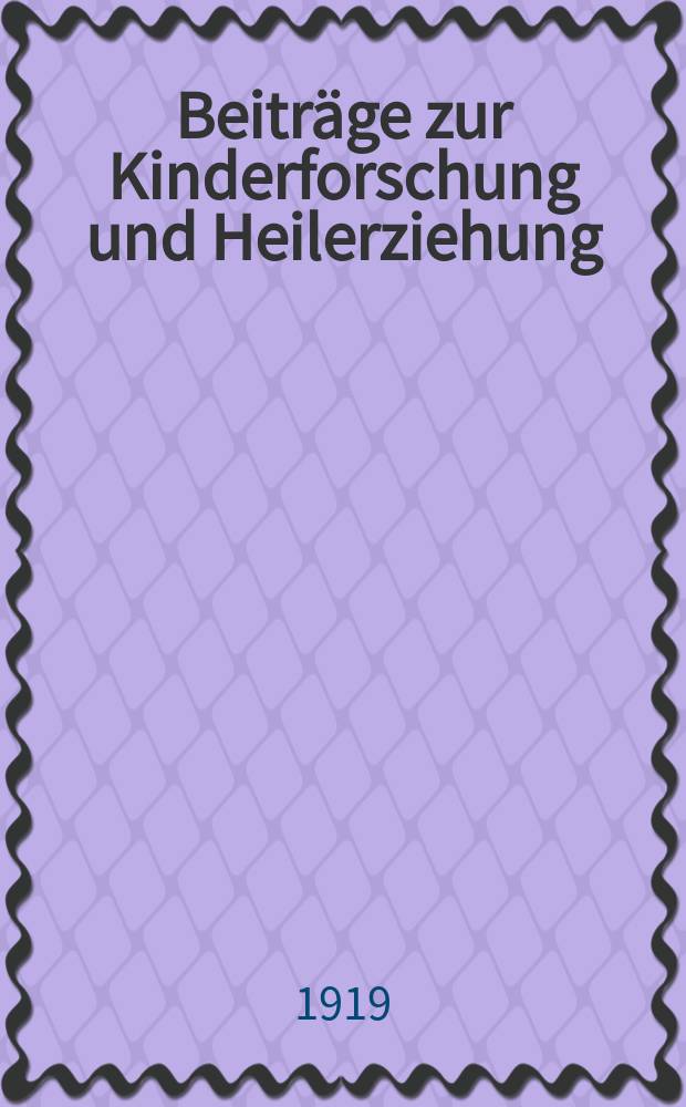 Beiträge zur Kinderforschung und Heilerziehung : Beihefte zur "Zeitschrift für Kinderforschung". H.157 : Die Notwendigkeit eines Seminars für Heilerziehung und Jugendpflege
