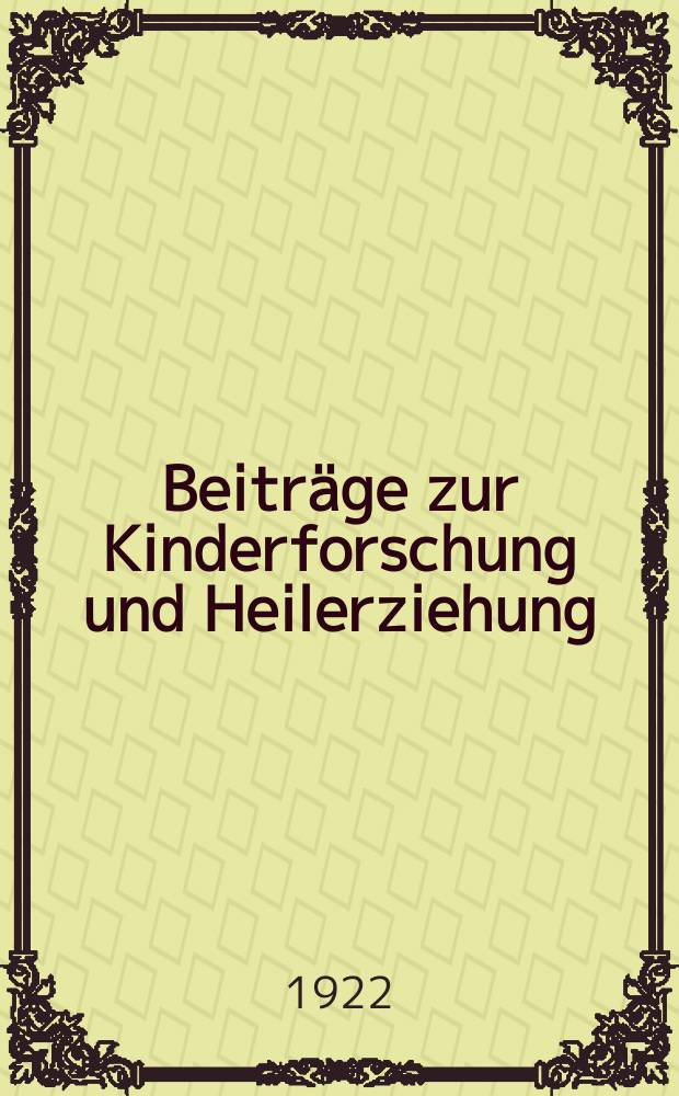 Beiträge zur Kinderforschung und Heilerziehung : Beihefte zur "Zeitschrift für Kinderforschung". H.186 : Die Kräfte der Lebenserziehung in Falks und Wicherns Pädagogik