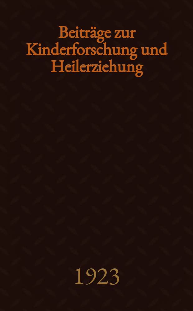 Beitr&auml;ge zur Kinderforschung und Heilerziehung : Beihefte zur "Zeitschrift f&uuml;r Kinderforschung". H.188 : Die Kindersklaverei bei den wei&szlig;en V&ouml;lkern