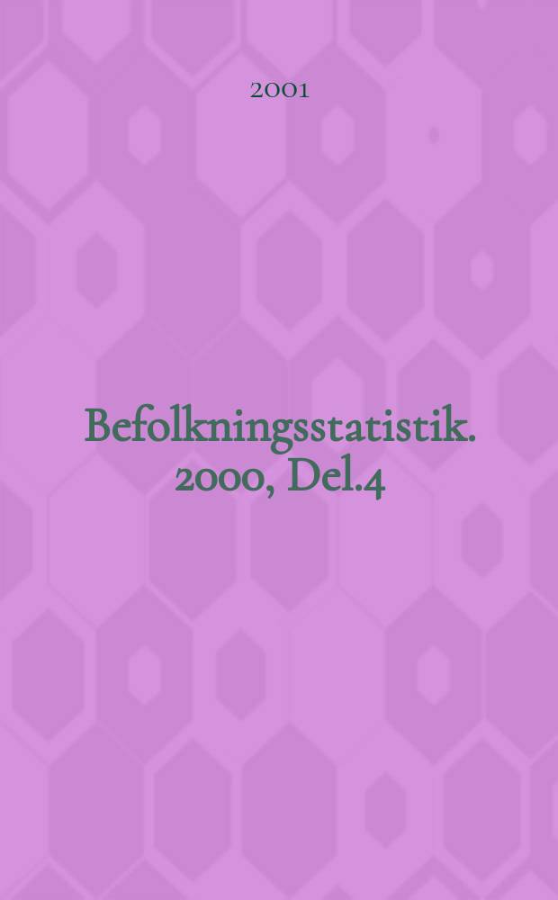 Befolkningsstatistik. 2000, Del.4