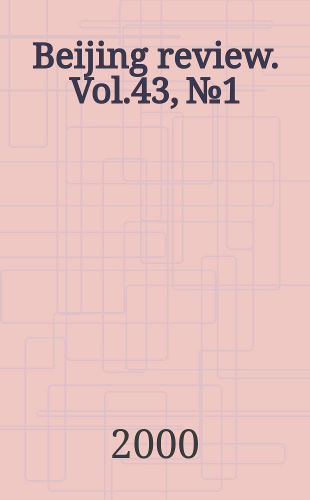 Beijing review. Vol.43, №1