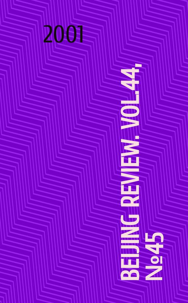 Beijing review. Vol.44, №45