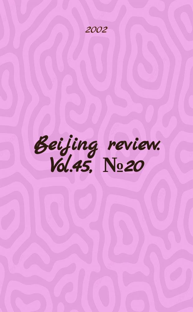 Beijing review. Vol.45, №20