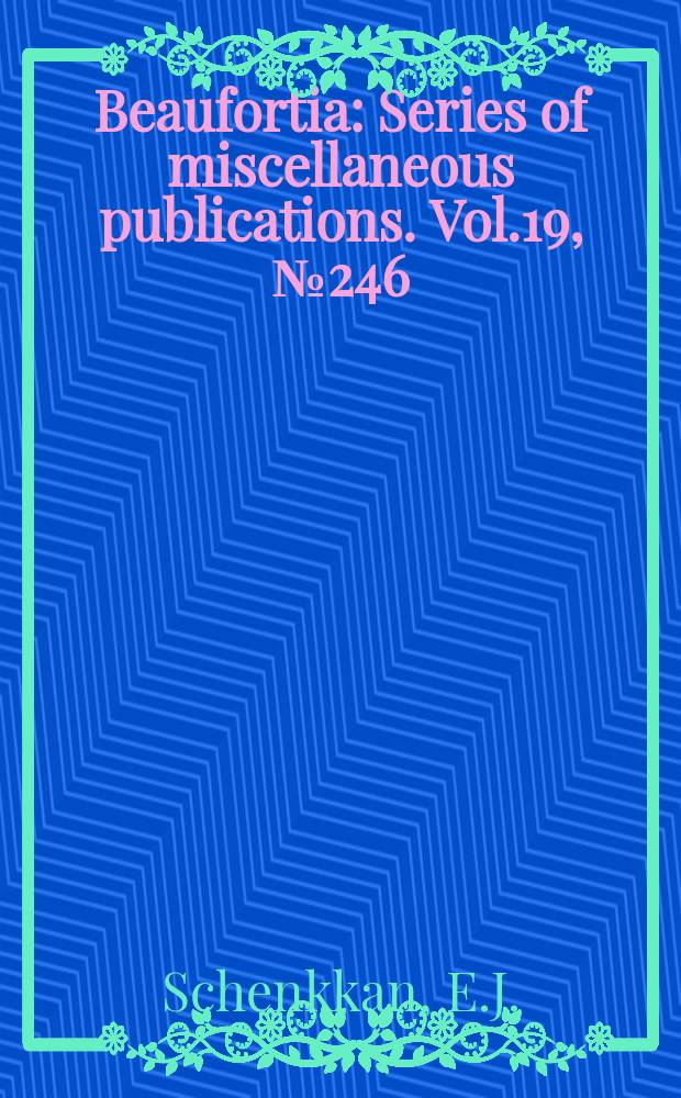 Beaufortia : Series of miscellaneous publications. Vol.19, №246 : The occurrence and position of the "connecting sac" in the nasal tract complex of small odontocetes (Mammalia, Cetacea)