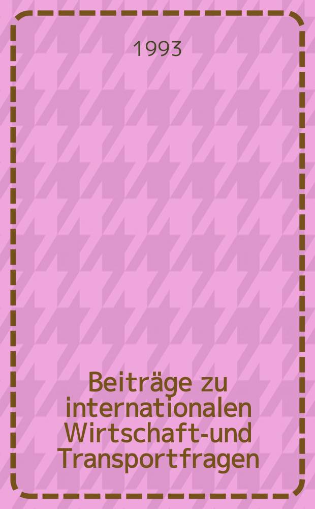 Beiträge zu internationalen Wirtschafts- und Transportfragen