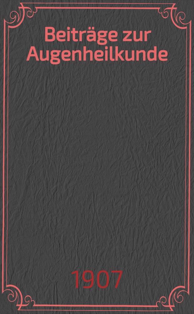 Beitr&auml;ge zur Augenheilkunde