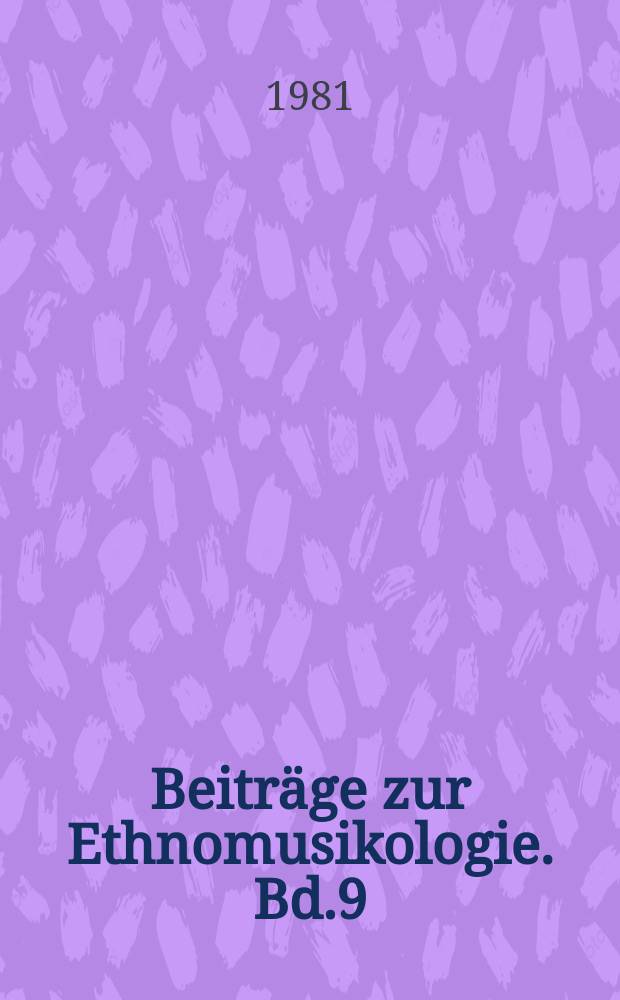 Beiträge zur Ethnomusikologie. Bd.9 : Musikologische Feldforschung