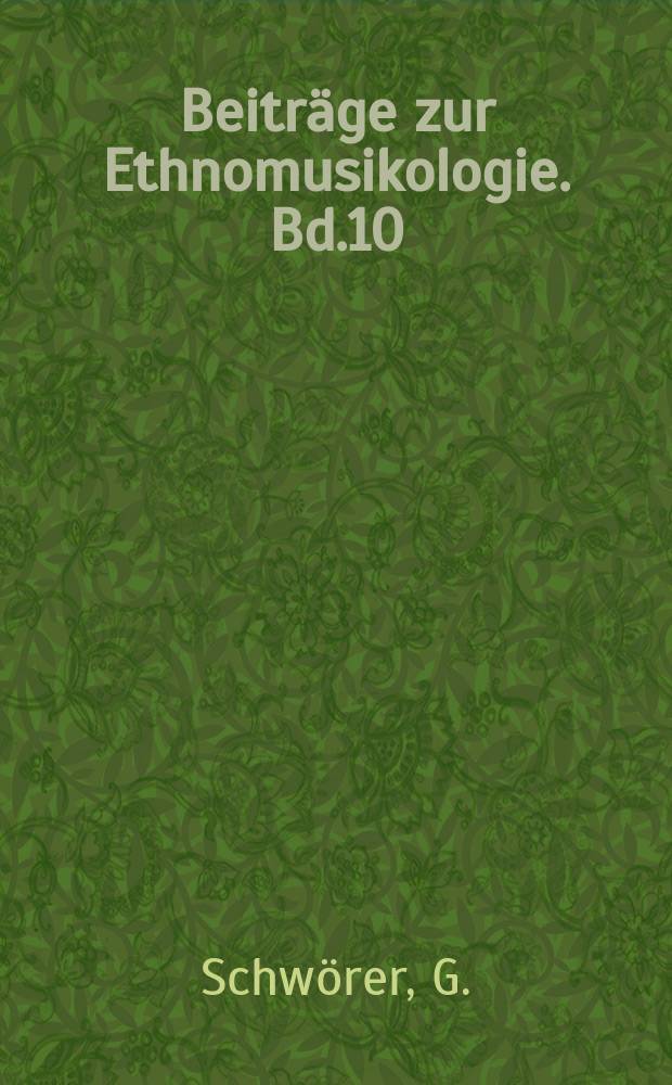 Beiträge zur Ethnomusikologie. Bd.10 : Die Mundorgel bei den ...