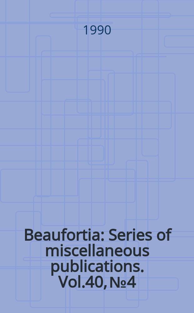 Beaufortia : Series of miscellaneous publications. Vol.40, №4 : Note sur les Annélides: polychètes du banc d'Arguin...