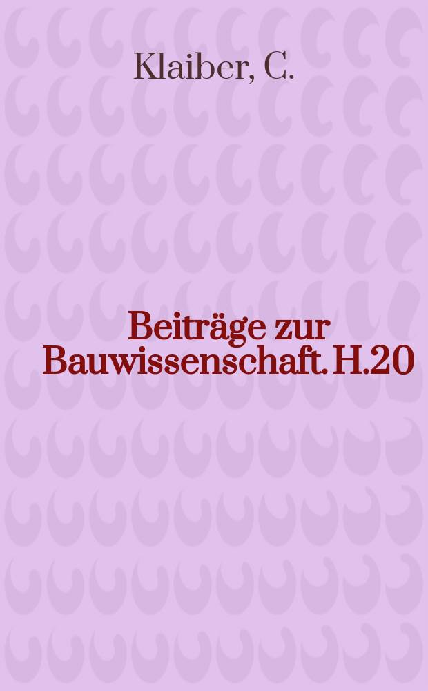 Beiträge zur Bauwissenschaft. H.20 : Die Grundrissbildung der deutschen Stadt im Mittelalter