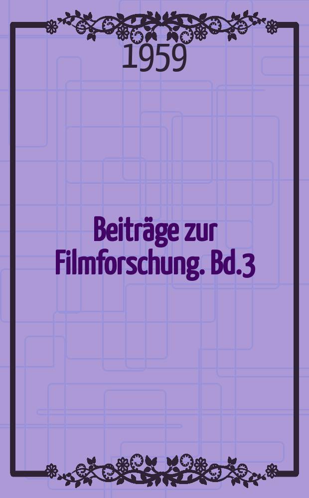 Beitr&auml;ge zur Filmforschung. Bd.3 : Dokumente zur Geschichte der Schulfilmbewegung in Deutschland