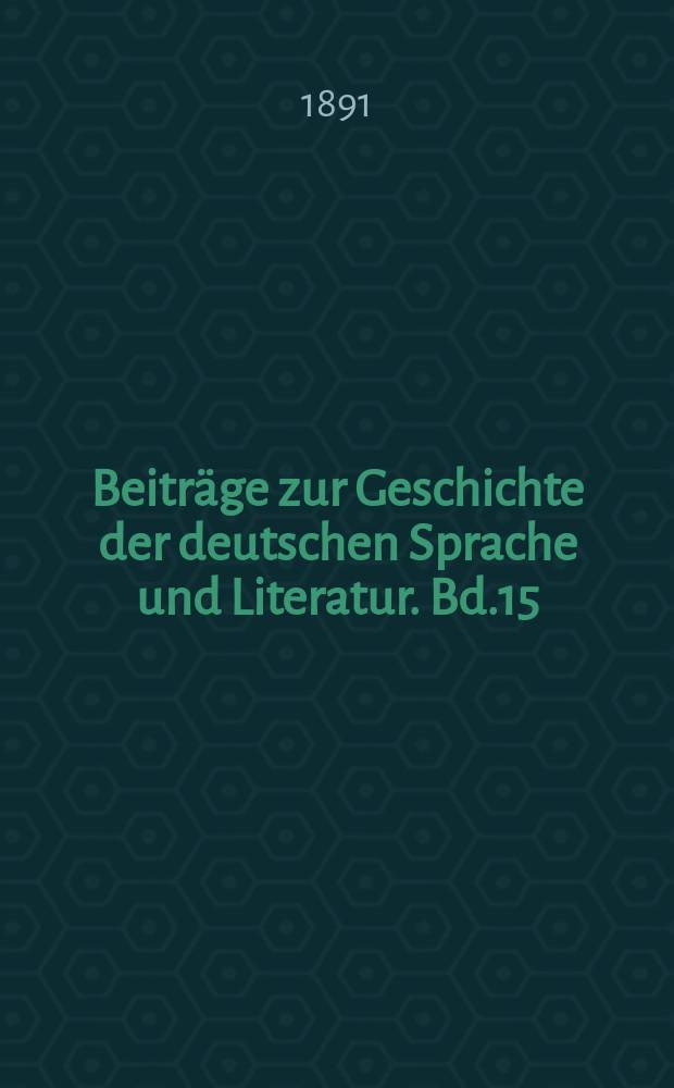 Beiträge zur Geschichte der deutschen Sprache und Literatur. Bd.15 : 1889/1891