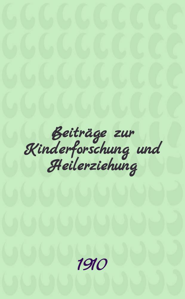 Beiträge zur Kinderforschung und Heilerziehung : Beihefte zur "Zeitschrift für Kinderforschung". H.71 : Zur Kenntnis der Ernährungsverhältnisse der Berliner Gemeindeschüler