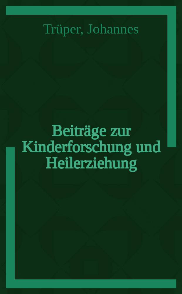 Beiträge zur Kinderforschung und Heilerziehung : Beihefte zur "Zeitschrift für Kinderforschung". H.80 : Zeitfragen
