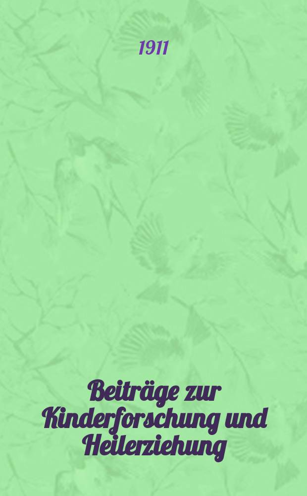 Beiträge zur Kinderforschung und Heilerziehung : Beihefte zur "Zeitschrift für Kinderforschung". H.82 : Lehrpläne für den Unterricht in der Hilfsschule nebst methodischer Anweisung