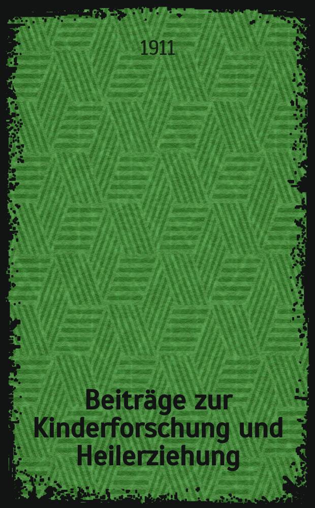 Beiträge zur Kinderforschung und Heilerziehung : Beihefte zur "Zeitschrift für Kinderforschung". H.93 : Jugenderziehung, Jugendkunde und Universität