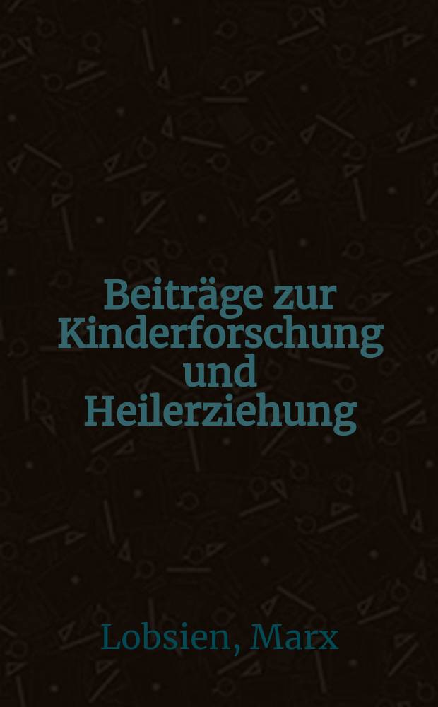 Beiträge zur Kinderforschung und Heilerziehung : Beihefte zur "Zeitschrift für Kinderforschung". H.96 : Über den Einfluß des Antikenotoxin auf die Hauptkomponenten der Arbeitskurve
