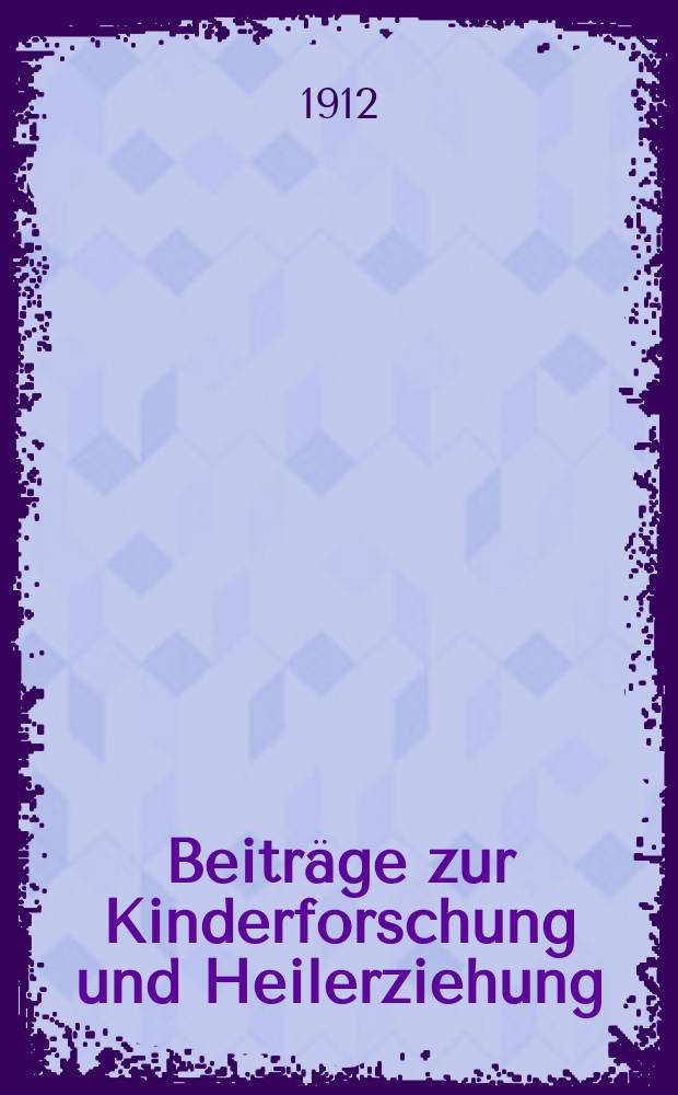 Beiträge zur Kinderforschung und Heilerziehung : Beihefte zur "Zeitschrift für Kinderforschung". H.103 : Ziehen und die Metaphysik