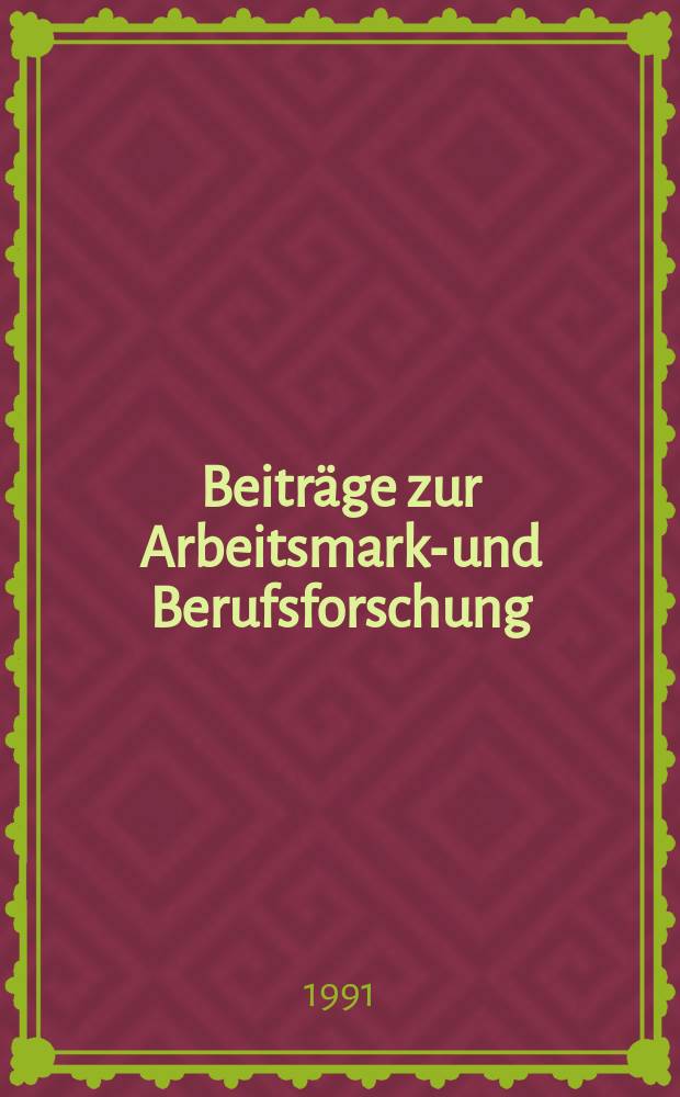 Beiträge zur Arbeitsmarkt- und Berufsforschung : BeitrAB