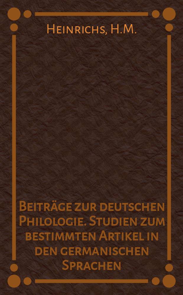 Beitr&auml;ge zur deutschen Philologie. Studien zum bestimmten Artikel in den germanischen Sprachen