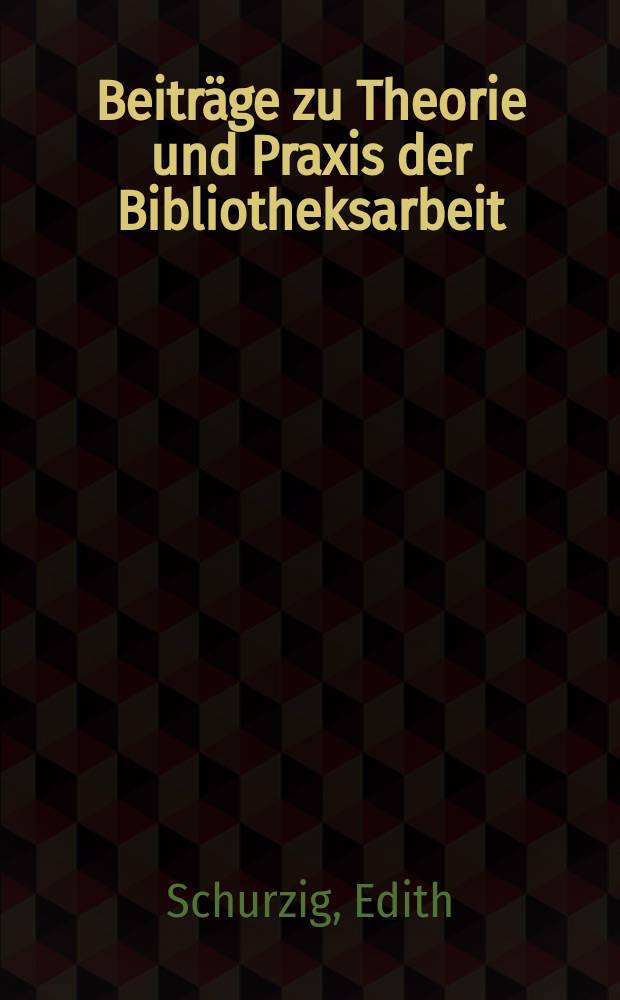 Beiträge zu Theorie und Praxis der Bibliotheksarbeit : Hrsg. vom Zentralinstitut für Bibliothekswesen. 4 : Lesetätigkeit und literarische Bedürfnisse jugendlicher Leser staatlicher allgemeiner öffentlicher Bibliotheken
