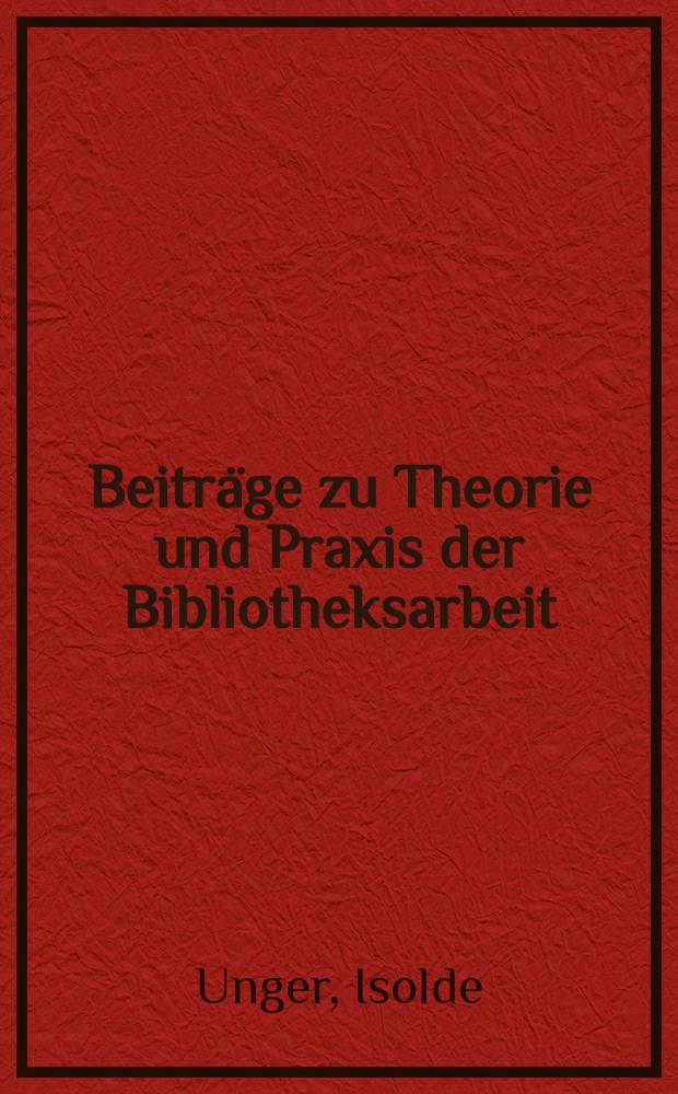 Beiträge zu Theorie und Praxis der Bibliotheksarbeit : Hrsg. vom Zentralinstitut für Bibliothekswesen. 7 : Zur Bibliotheksarbeit mit audiovisuellen Materialien
