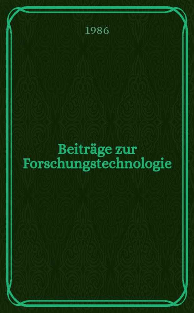 Beiträge zur Forschungstechnologie : Schriftenreihe für Experimentalmethodik, Systemanalyse und Instrumentierung in der naturwis., med. und techn. Forschung Hrsg. von der Ständigen Expertenkommis. Forschungstechnologie beim Vizepräsidenten für Forschung und Planung er Akademie der Wissenschaft der DDR. Bd.12 : Zuverlässigkeit und Funktionseffektivität komplizierter technischer Systeme