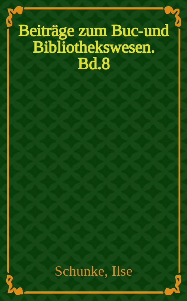 Beiträge zum Buch- und Bibliothekswesen. Bd.8 : Studien zum Bilderschmuck der deutschen Renaissance-Einbände