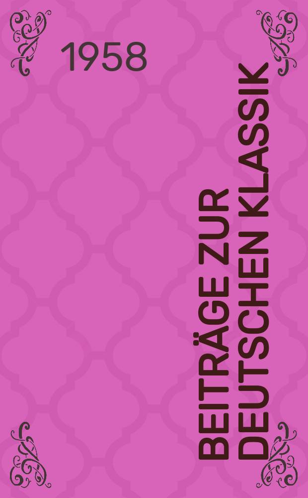 Beiträge zur deutschen Klassik : Hrsg. von den Nationalen Forschungs- und Gedenkstätten der klassischen deutschen Literatur im Weimar. Bd.6 : Goethes Roman "Die Wahlverwandtschaften"