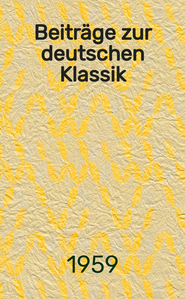 Beiträge zur deutschen Klassik : Hrsg. von den Nationalen Forschungs- und Gedenkstätten der klassischen deutschen Literatur im Weimar. Bd.8 : Goethes Prometheus und die Grundpositionen des Sturm und Drang